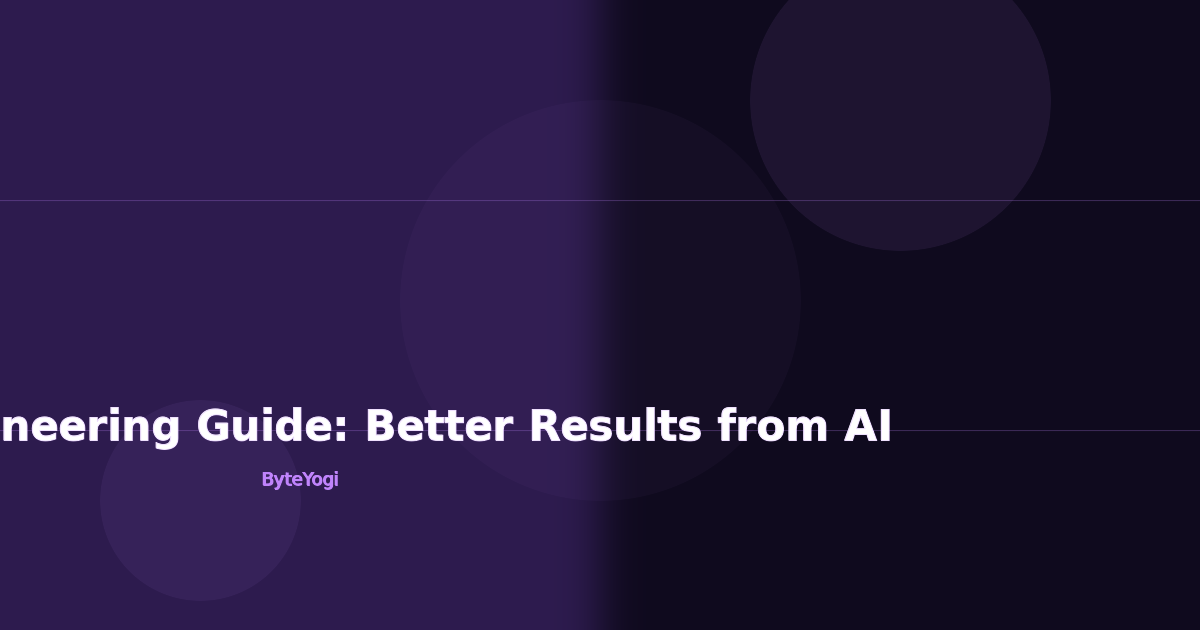 Prompt Engineering Guide: Better Results from AI