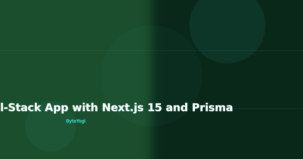 Building a Full-Stack App with Next.js 15 and Prisma