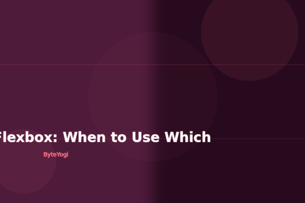 CSS Grid vs Flexbox: When to Use Which