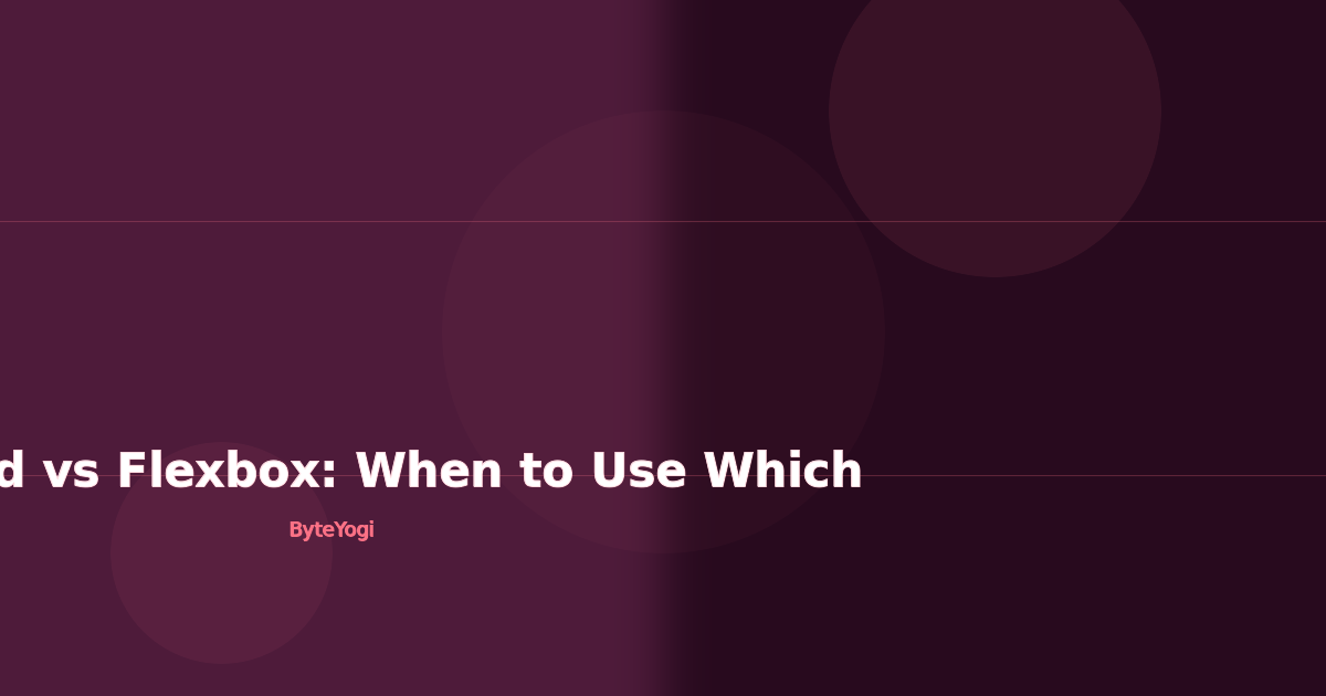 CSS Grid vs Flexbox: When to Use Which